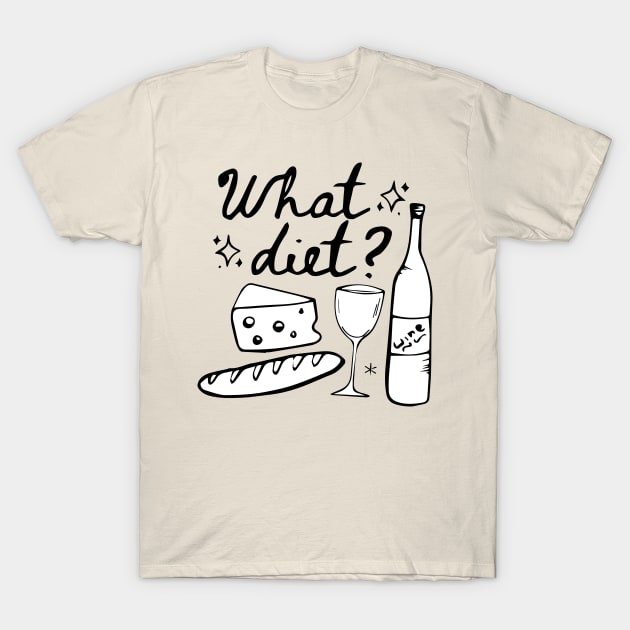 What Diet? Funny Shirt Graphic T-Shirt by blacckstoned
